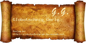 Globotschnig Gerle névjegykártya
